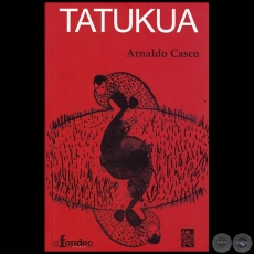 TATUKUA - Autor: ARNALDO CASCO - Ao 2017